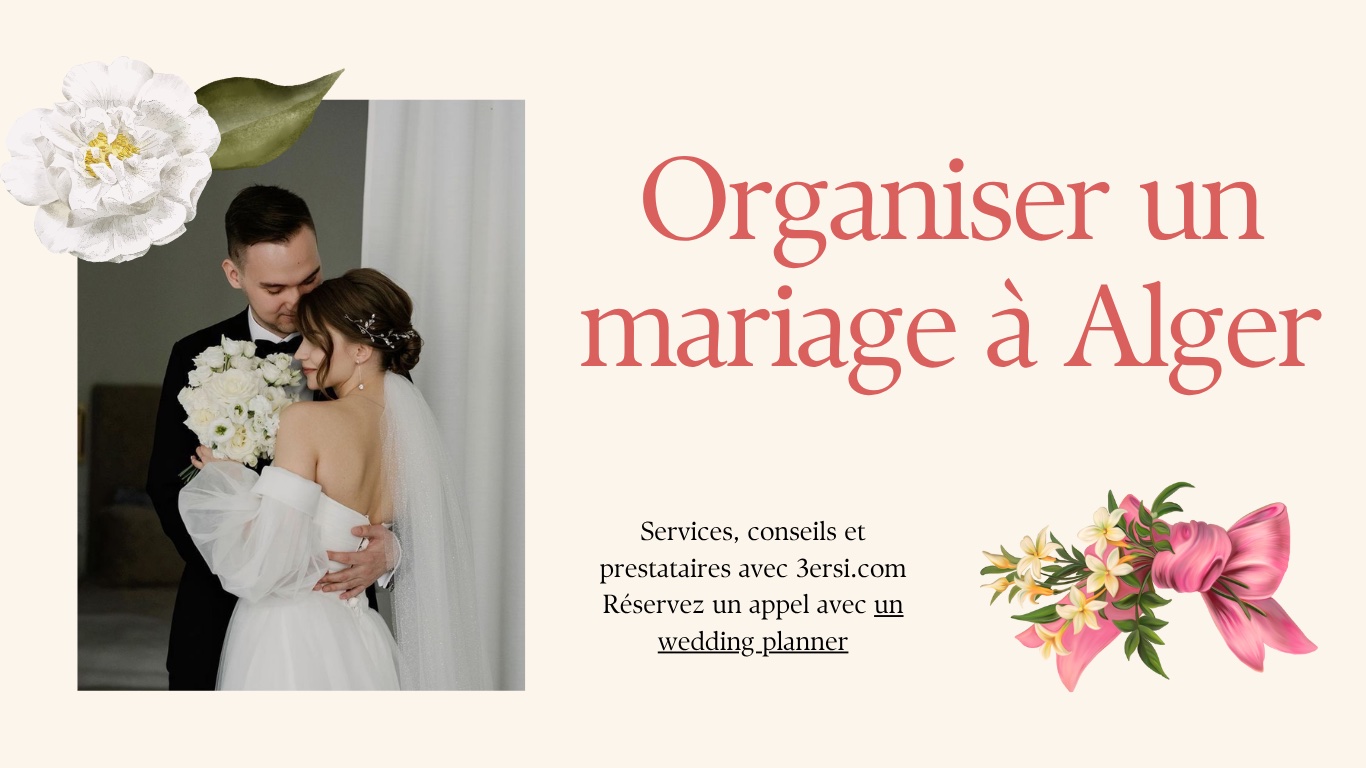 Organiser un mariage à Alger : conseils & prestataires – 3ersi